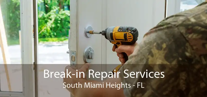 Break-in Repair Services South Miami Heights - FL