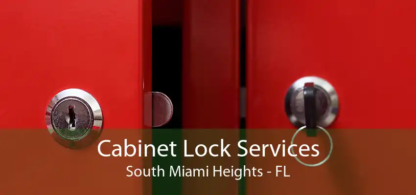 Cabinet Lock Services South Miami Heights - FL