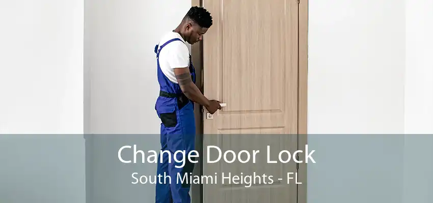 Change Door Lock South Miami Heights - FL