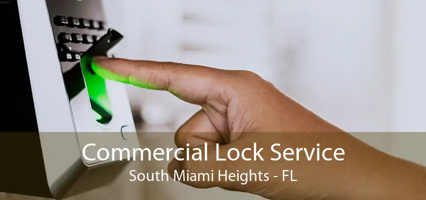 Commercial Lock Service South Miami Heights - FL