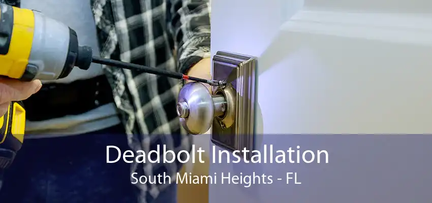 Deadbolt Installation South Miami Heights - FL