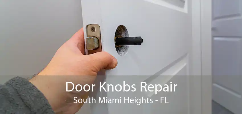 Door Knobs Repair South Miami Heights - FL