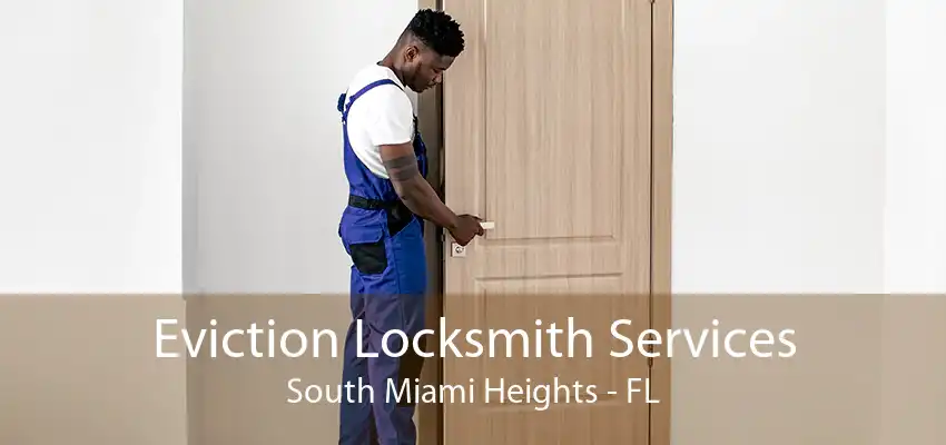 Eviction Locksmith Services South Miami Heights - FL