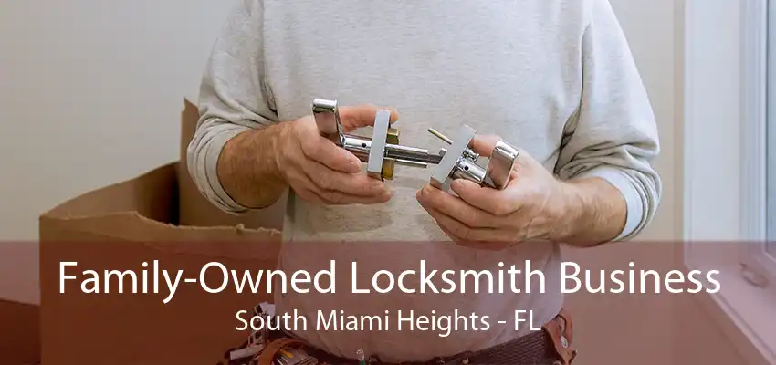 Family-Owned Locksmith Business South Miami Heights - FL