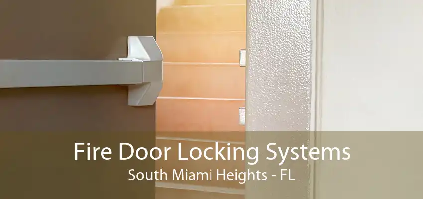 Fire Door Locking Systems South Miami Heights - FL