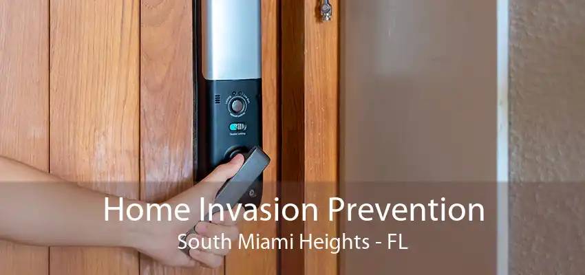 Home Invasion Prevention South Miami Heights - FL