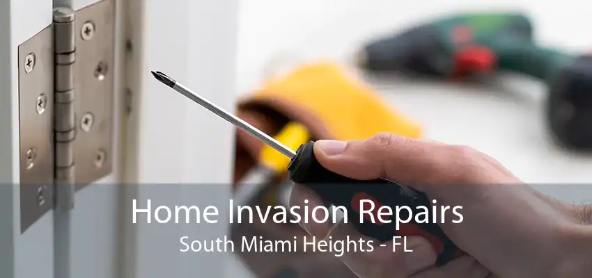 Home Invasion Repairs South Miami Heights - FL