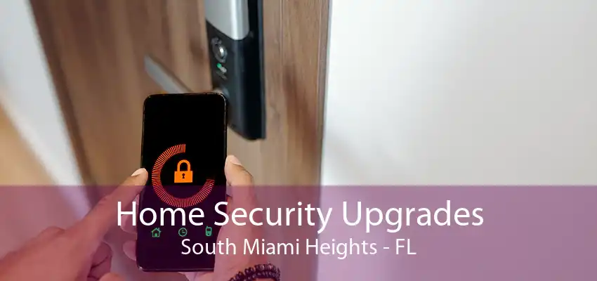 Home Security Upgrades South Miami Heights - FL