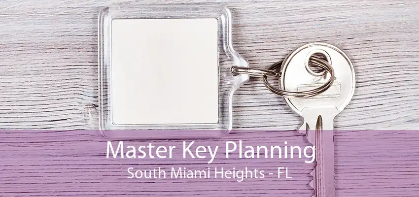 Master Key Planning South Miami Heights - FL