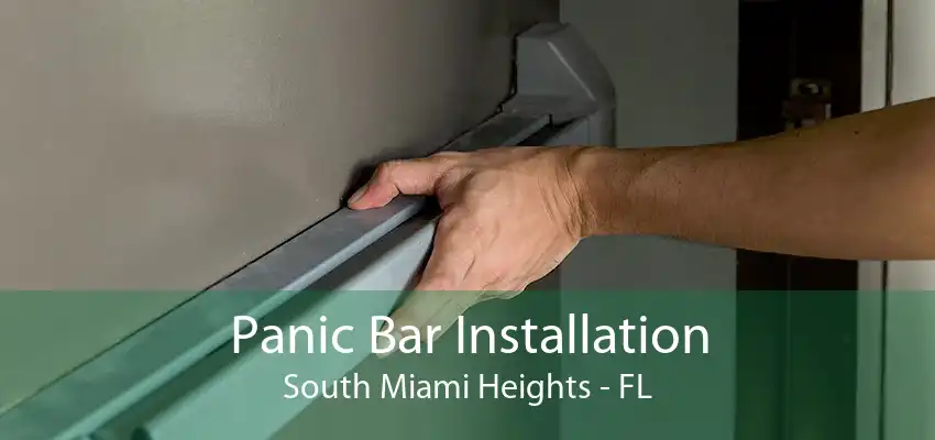 Panic Bar Installation South Miami Heights - FL