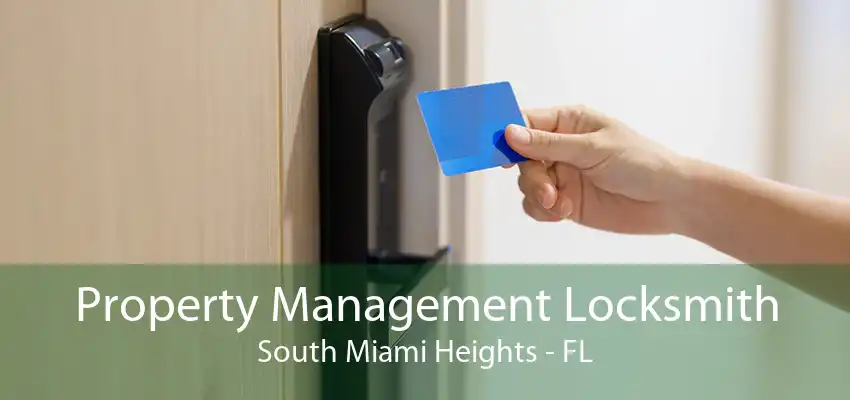 Property Management Locksmith South Miami Heights - FL