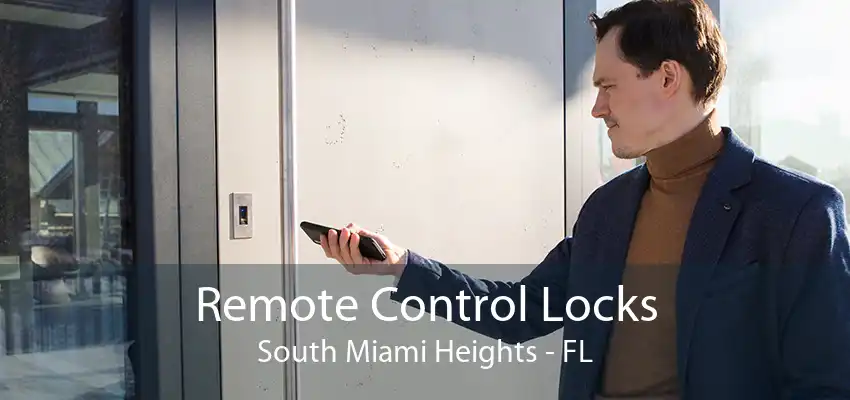 Remote Control Locks South Miami Heights - FL