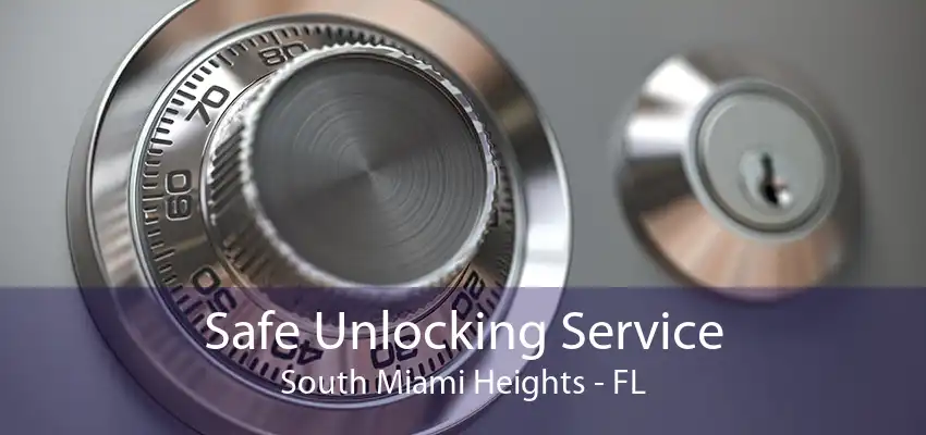 Safe Unlocking Service South Miami Heights - FL