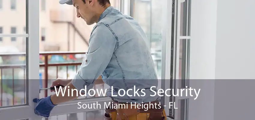 Window Locks Security South Miami Heights - FL